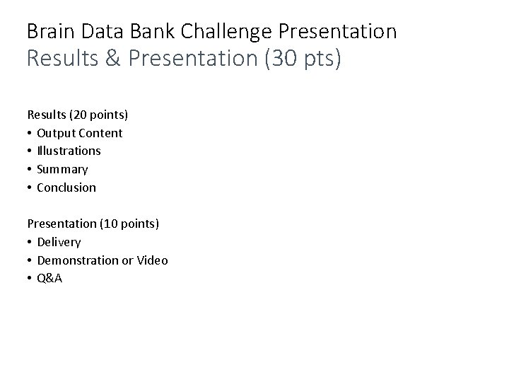 Brain Data Bank Challenge Presentation Results & Presentation (30 pts) Results (20 points) •