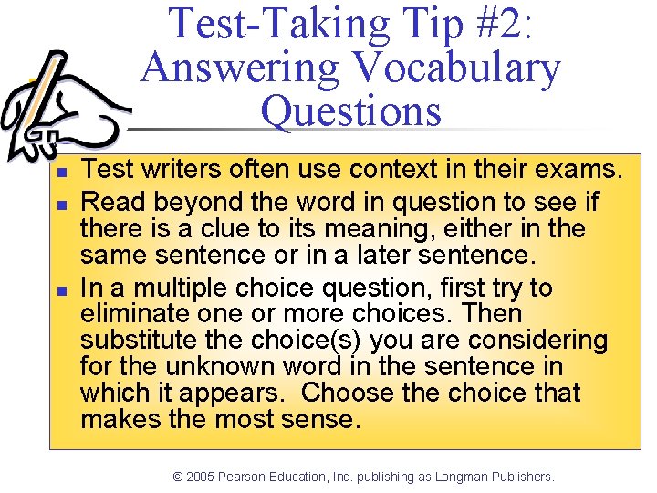 Test-Taking Tip #2: Answering Vocabulary Questions n n n Test writers often use context