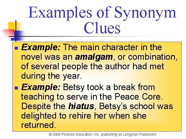 Examples of Synonym Clues n n Example: The main character in the novel was