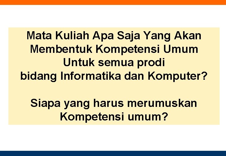 Mata Kuliah Apa Saja Yang Akan Membentuk Kompetensi Umum Untuk semua prodi bidang Informatika