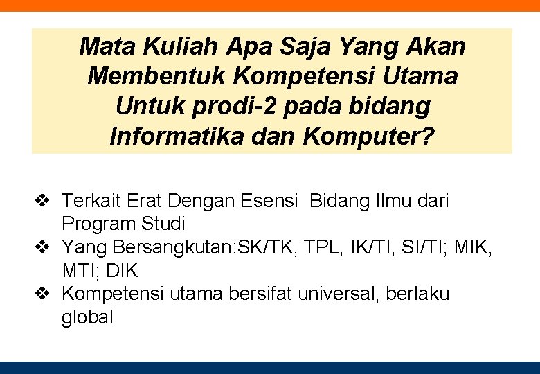 Mata Kuliah Apa Saja Yang Akan Membentuk Kompetensi Utama Untuk prodi-2 pada bidang Informatika