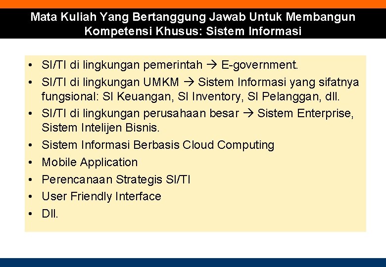 Mata Kuliah Yang Bertanggung Jawab Untuk Membangun Kompetensi Khusus: Sistem Informasi • SI/TI di