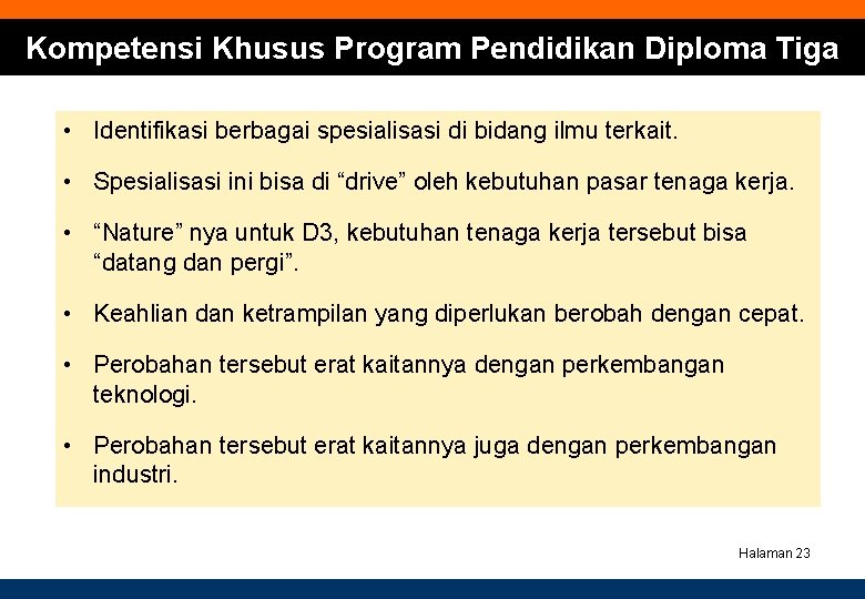 Kompetensi Khusus Program Pendidikan Diploma Tiga • Identifikasi berbagai spesialisasi di bidang ilmu terkait.