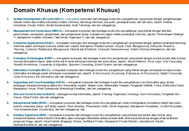 Domain Khusus (Kompetensi Khusus) 1. System Development Life Cycle (SDLC) – merupakan kumpulan dari