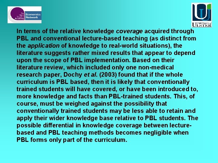 In terms of the relative knowledge coverage acquired through PBL and conventional lecture-based teaching