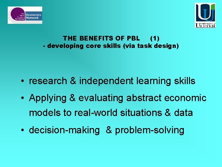 THE BENEFITS OF PBL (1) - developing core skills (via task design) • research