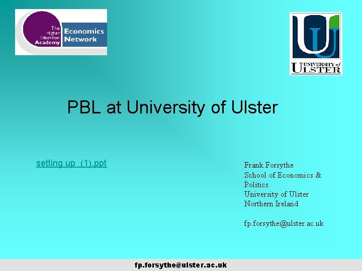 PBL at University of Ulster setting up (1). ppt Frank Forsythe School of Economics