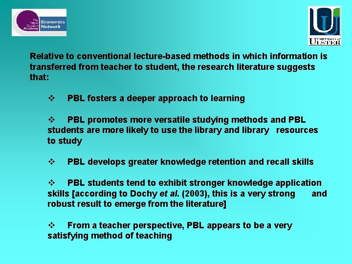 Relative to conventional lecture-based methods in which information is transferred from teacher to student,