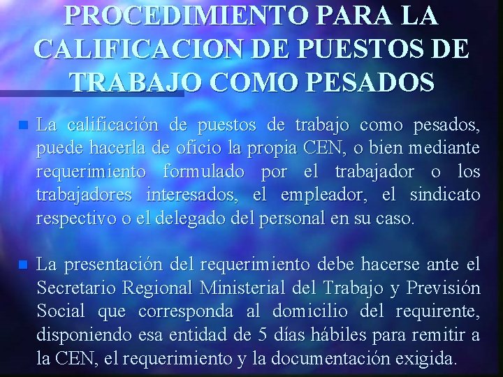 PROCEDIMIENTO PARA LA CALIFICACION DE PUESTOS DE TRABAJO COMO PESADOS n La calificación de