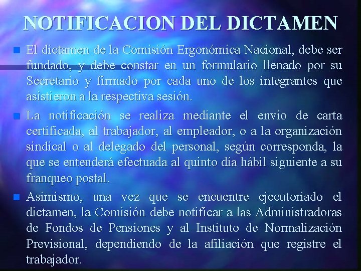 NOTIFICACION DEL DICTAMEN n n n El dictamen de la Comisión Ergonómica Nacional, debe