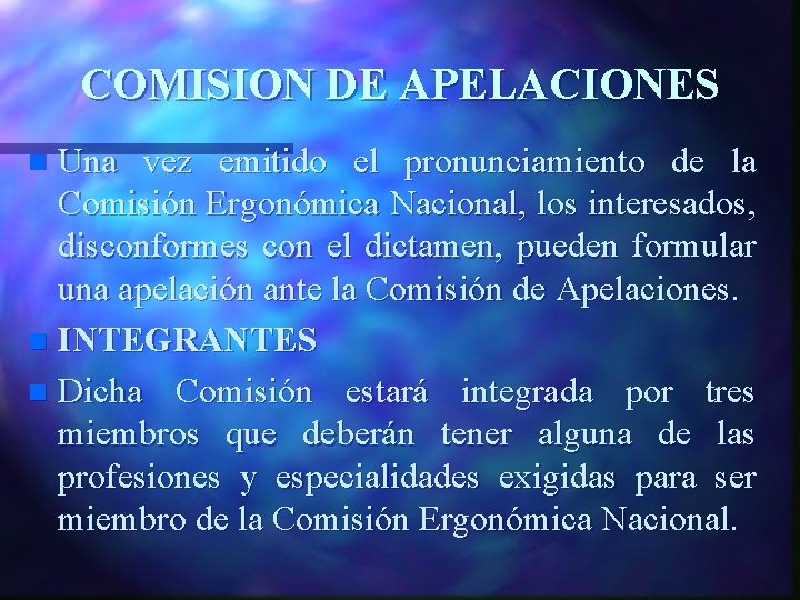 COMISION DE APELACIONES Una vez emitido el pronunciamiento de la Comisión Ergonómica Nacional, los