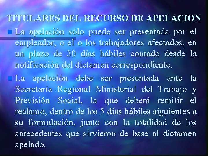 TITULARES DEL RECURSO DE APELACION n La apelación sólo puede ser presentada por el