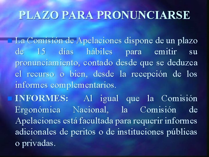 PLAZO PARA PRONUNCIARSE La Comisión de Apelaciones dispone de un plazo de 15 días
