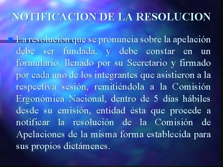 NOTIFICACION DE LA RESOLUCION n La resolución que se pronuncia sobre la apelación debe