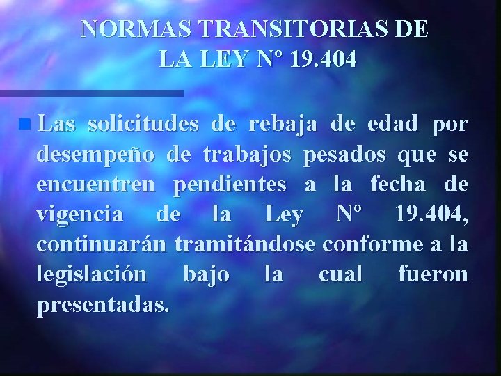 NORMAS TRANSITORIAS DE LA LEY Nº 19. 404 n Las solicitudes de rebaja de