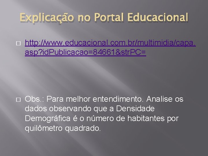 Explicação no Portal Educacional � http: //www. educacional. com. br/multimidia/capa. asp? id. Publicacao=84661&str. PC=