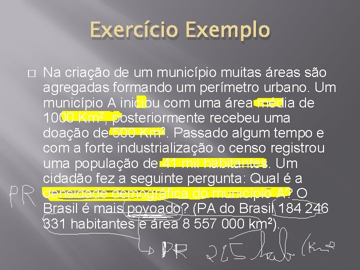 Exercício Exemplo � Na criação de um município muitas áreas são agregadas formando um