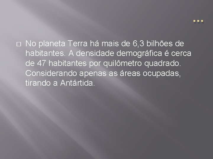 . . . � No planeta Terra há mais de 6, 3 bilhões de