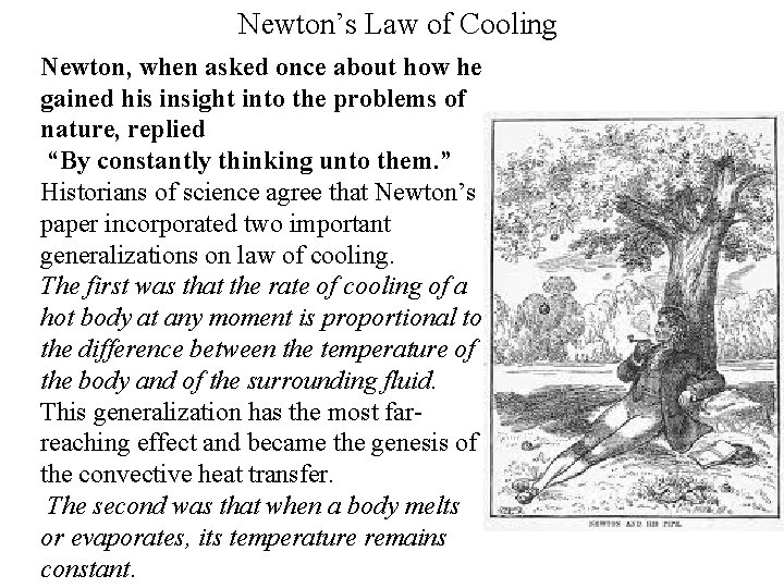 Newton’s Law of Cooling Newton, when asked once about how he gained his insight