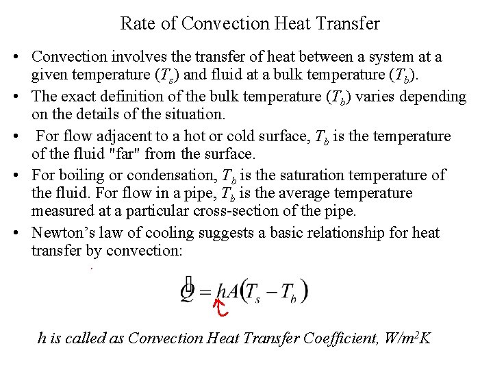 Rate of Convection Heat Transfer • Convection involves the transfer of heat between a