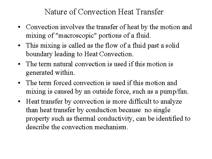 Nature of Convection Heat Transfer • Convection involves the transfer of heat by the