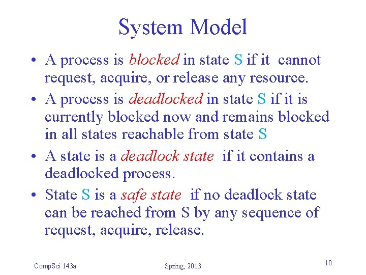 System Model • A process is blocked in state S if it cannot request,