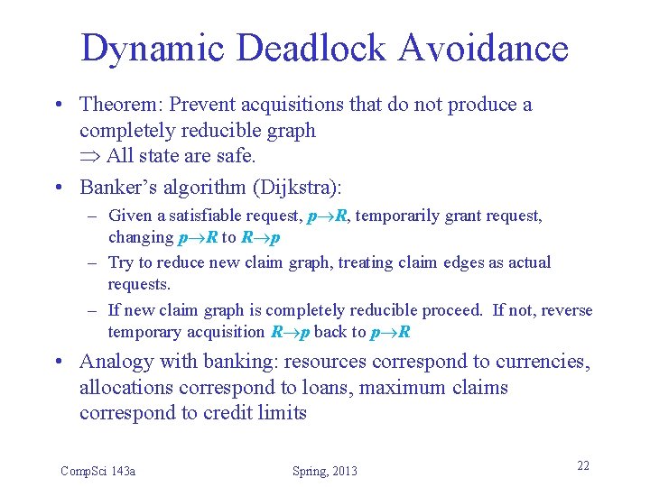 Dynamic Deadlock Avoidance • Theorem: Prevent acquisitions that do not produce a completely reducible