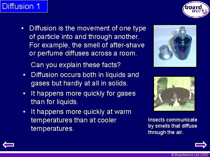 Diffusion 1 • Diffusion is the movement of one type of particle into and