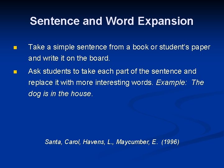 Sentence and Word Expansion n Take a simple sentence from a book or student’s