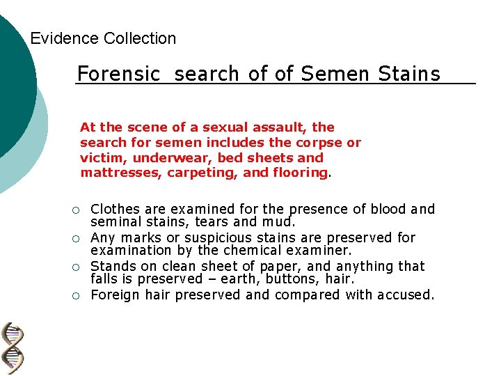 Evidence Collection Forensic search of of Semen Stains At the scene of a sexual