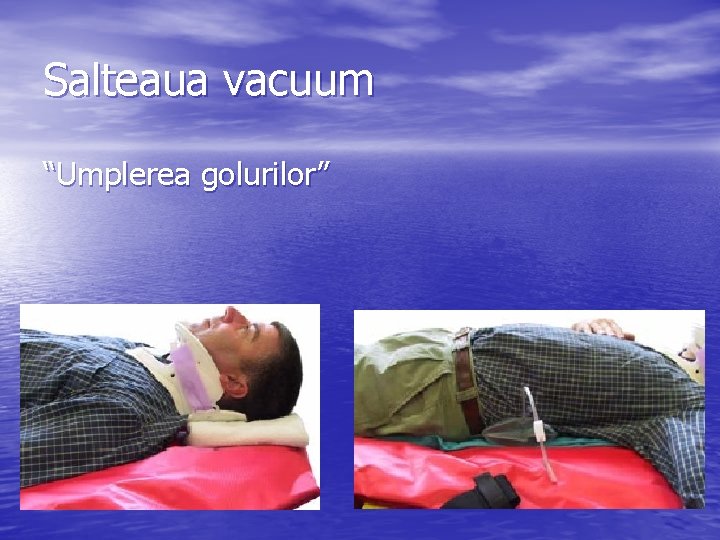 Salteaua vacuum “Umplerea golurilor” 