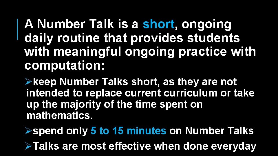 A Number Talk is a short, ongoing daily routine that provides students with meaningful