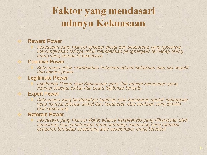 Faktor yang mendasari adanya Kekuasaan v Reward Power v v Coercive Power v v Faktor yang mendasari adanya Kekuasaan v Reward Power v v Coercive Power v v