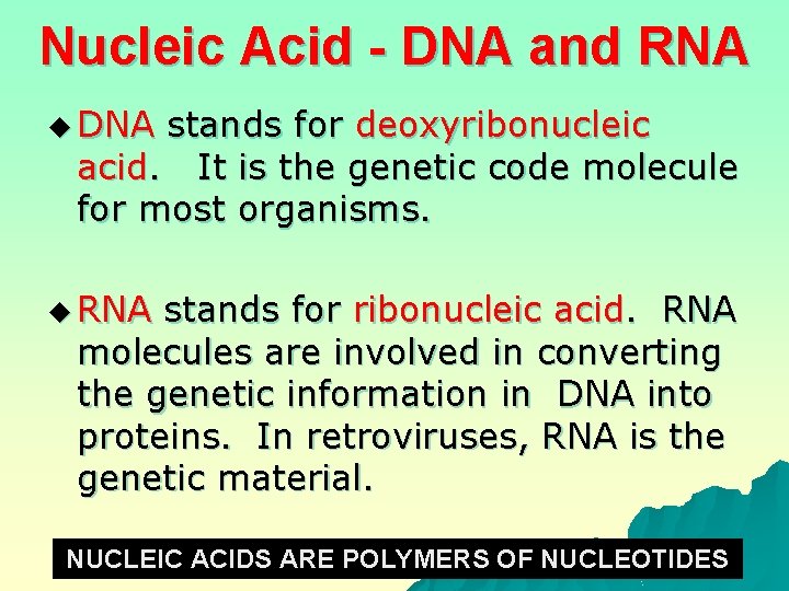 Nucleic Acid - DNA and RNA u DNA stands for deoxyribonucleic acid. It is