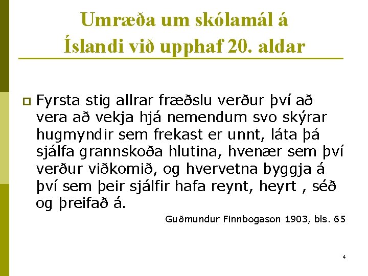 Umræða um skólamál á Íslandi við upphaf 20. aldar p Fyrsta stig allrar fræðslu