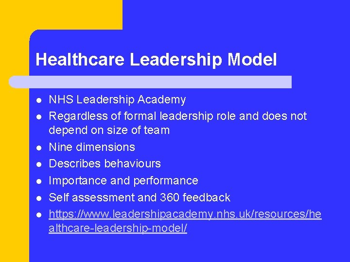 Healthcare Leadership Model l l l NHS Leadership Academy Regardless of formal leadership role