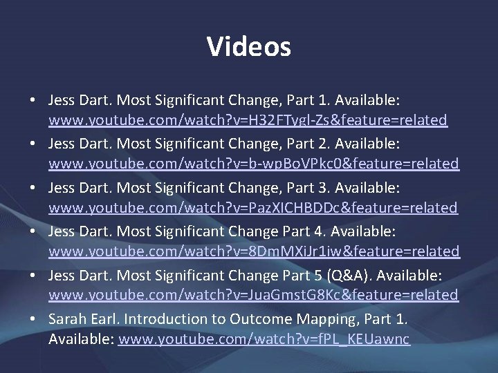 Videos • Jess Dart. Most Significant Change, Part 1. Available: www. youtube. com/watch? v=H