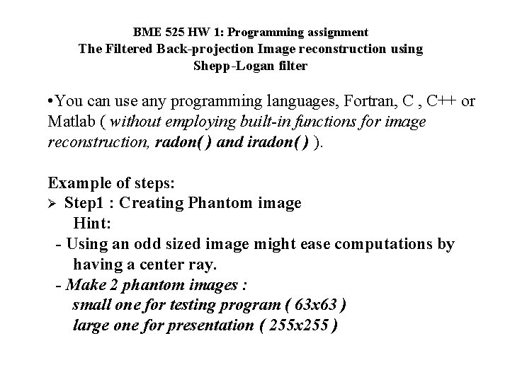 BME 525 HW 1: Programming assignment The Filtered Back-projection Image reconstruction using Shepp-Logan filter