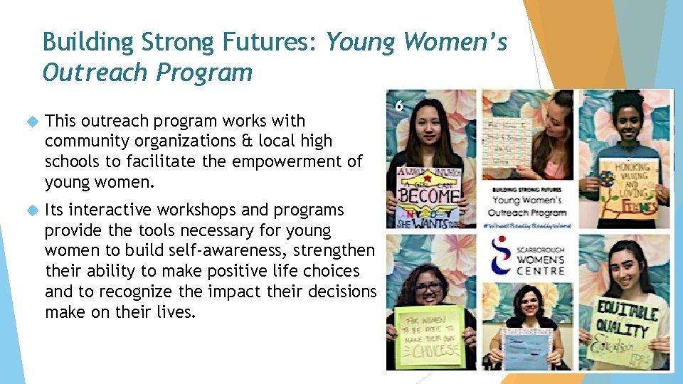 Building Strong Futures: Young Women’s Outreach Program This outreach program works with community organizations