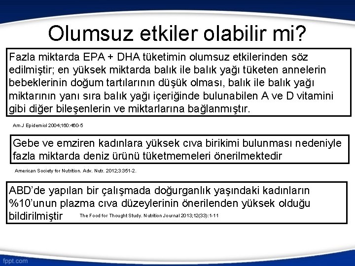 Olumsuz etkiler olabilir mi? Fazla miktarda EPA + DHA tüketimin olumsuz etkilerinden söz edilmiştir;