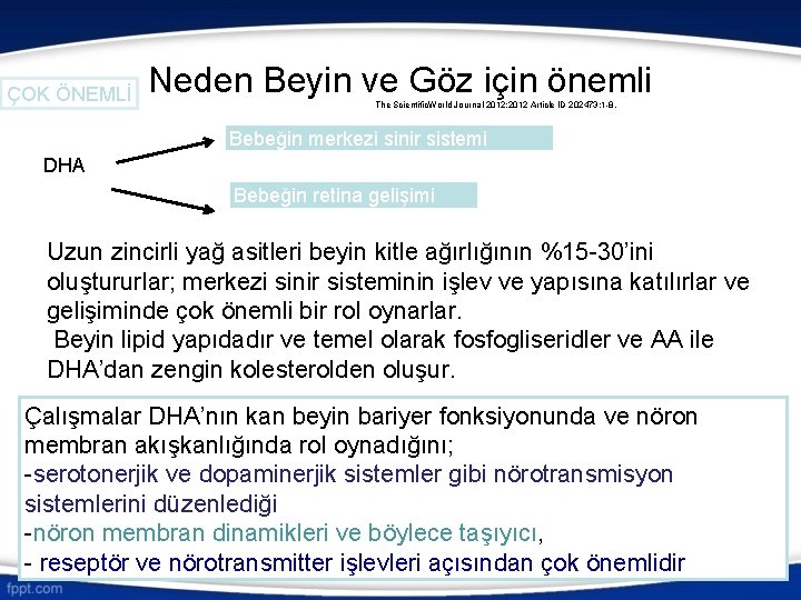 ÇOK ÖNEMLİ Neden Beyin ve Göz için önemli The Scientific. World Journal 2012; 2012