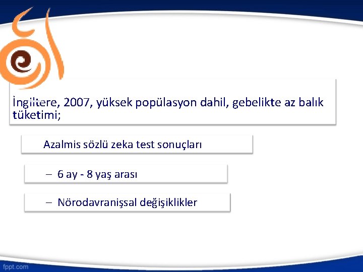 İngiltere, 2007, yüksek popülasyon dahil, gebelikte az balık tüketimi; Azalmis sözlü zeka test sonuçları