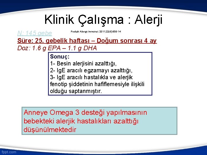 Klinik Çalışma : Alerji Pediatr Allergy Immunol. 2011; 22(5): 505 -14 N: 145 gebe