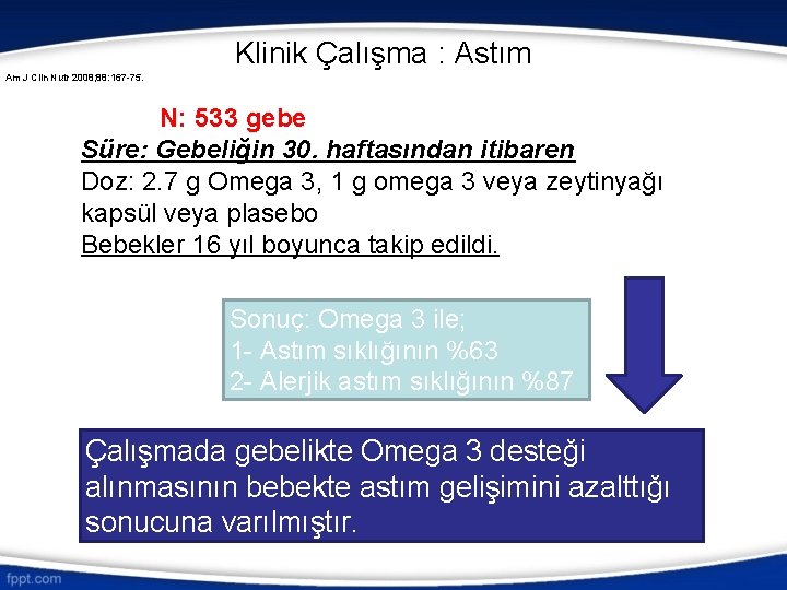 Klinik Çalışma : Astım Am J Clin Nutr 2008; 88: 167 -75. N: 533