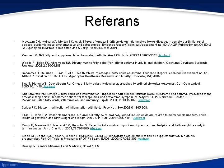 Referans • Mac. Lean CH, Mojica WA, Morton SC, et al. Effects of omega-3