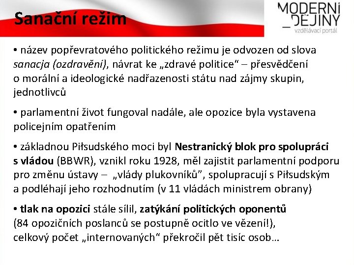 Sanační režim • název popřevratového politického režimu je odvozen od slova sanacja (ozdravění), návrat