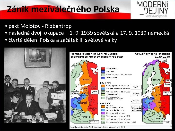 Zánik meziválečného Polska • pakt Molotov - Ribbentrop • následná dvojí okupace – 1.