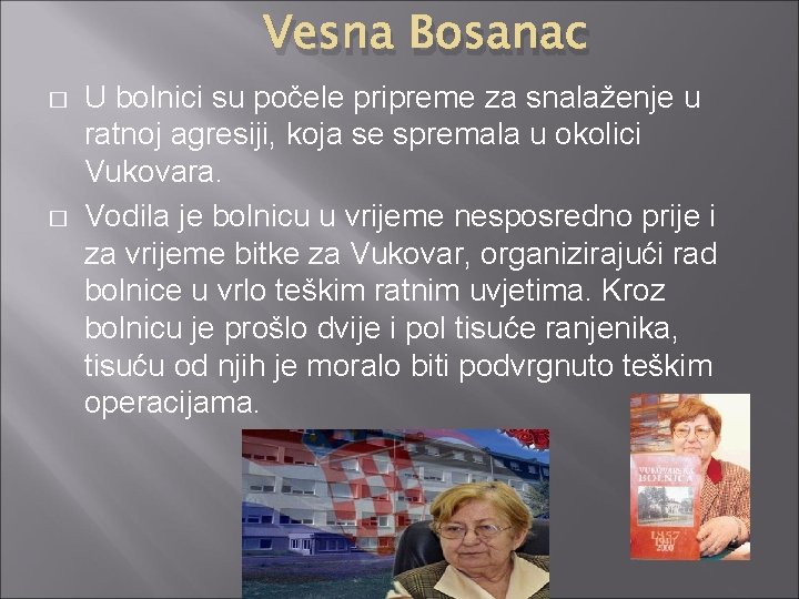 Vesna Bosanac � � U bolnici su počele pripreme za snalaženje u ratnoj agresiji,