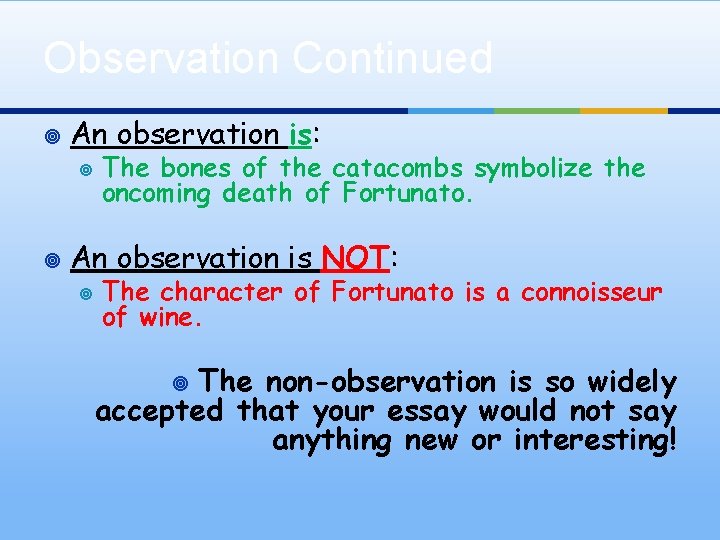 Observation Continued ¥ An observation is: ¥ ¥ The bones of the catacombs symbolize
