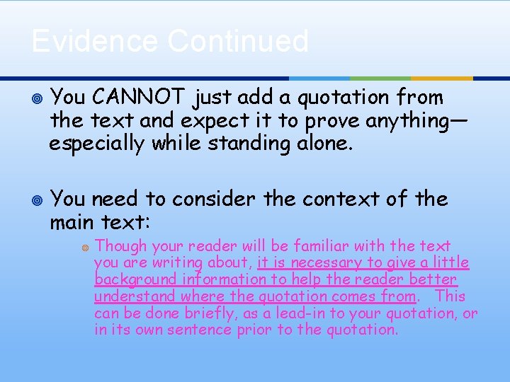 Evidence Continued ¥ ¥ You CANNOT just add a quotation from the text and